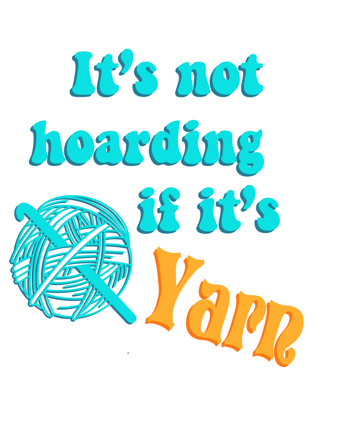 Its Not Hoarding If its Yarn STICKER